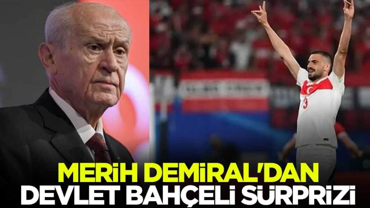 Merih Demiral'dan Devlet Bahçeli sürprizi