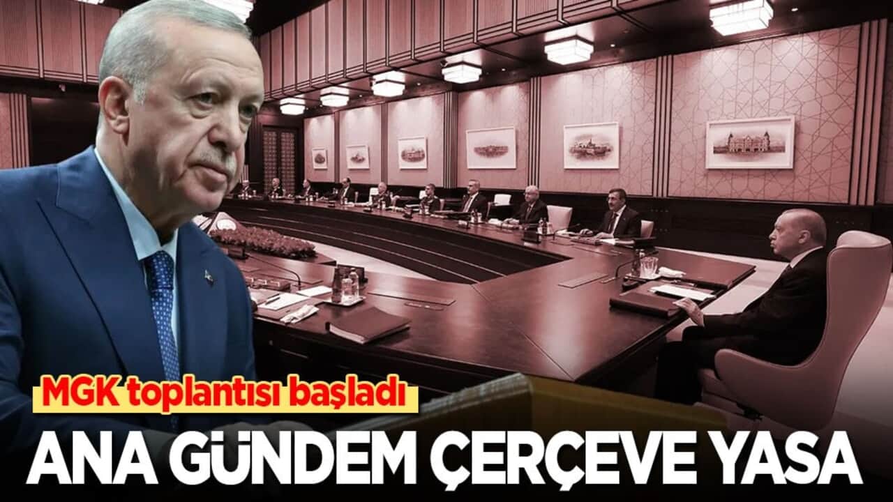 MGK toplantısı Cumhurbaşkanı Erdoğan başkanlığında başladı: Ana gündem çerçeve yasa!
