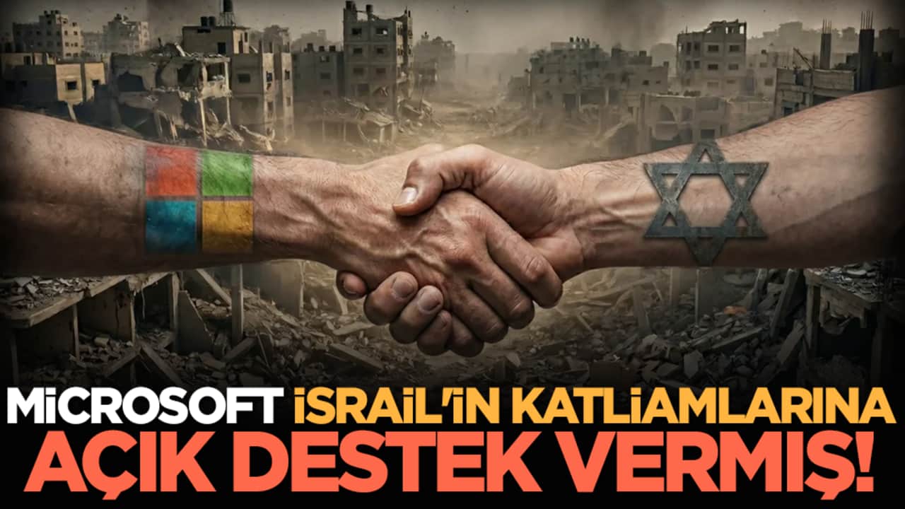Microsoft, İsrail'e katliam yaparken açık destek vermiş!