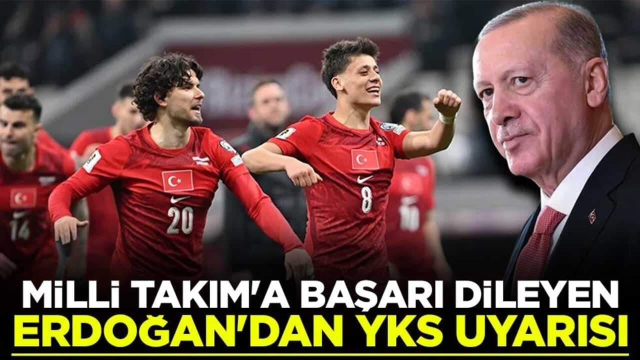 Milli Takım'a başarı dileyen Cumhurbaşkanı Erdoğan'dan YKS uyarısı