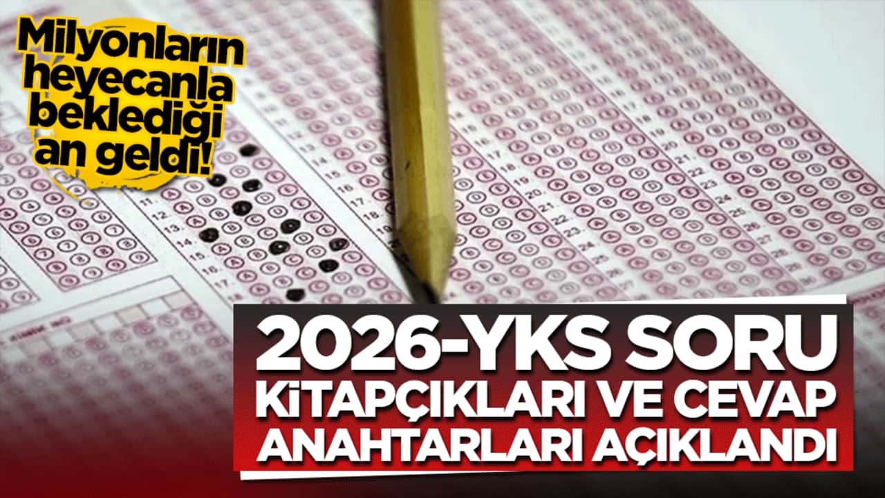 Milyonların heyecanla beklediği an geldi! 2026-YKS soru kitapçıkları ve cevap anahtarları resmen açıklandı!