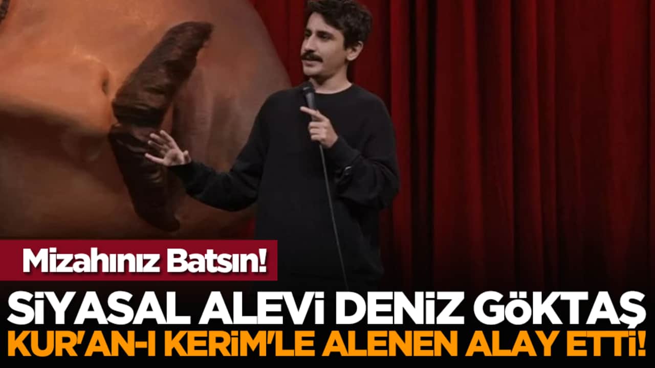 Mizahınız Batsın! Siyasal Alevi Deniz Göktaş Kur'an-ı Kerim'le alenen alay etti!