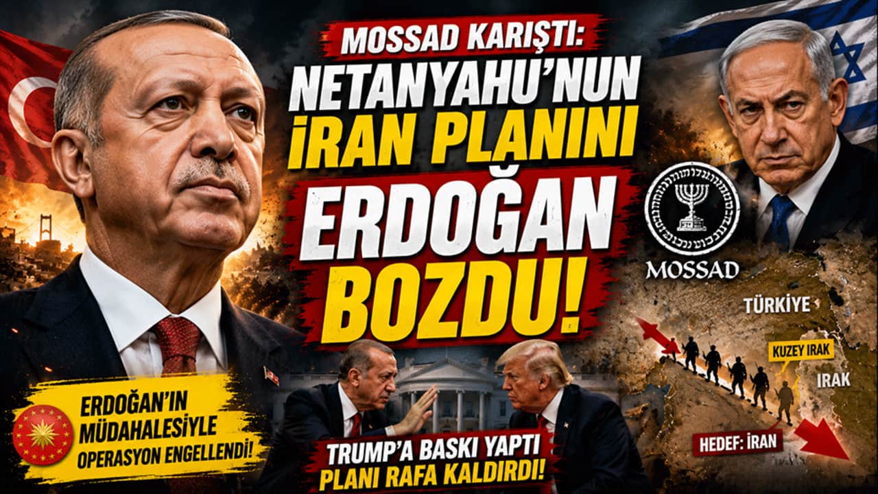 MOSSAD karıştı: Netanyahu’nun İran planını Erdoğan bozdu!