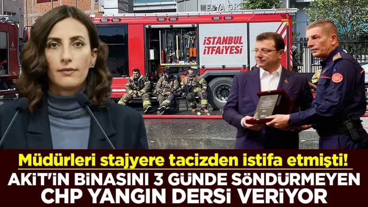 Müdürleri stajyere tacizden istifa etmişti! Akit'in binasını 3 günde söndüremeyen CHP yangın dersi veriyor