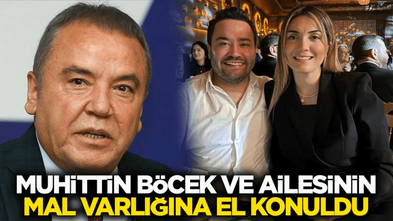 Muhittin Böcek ve ailesinin mal varlığına el konuldu