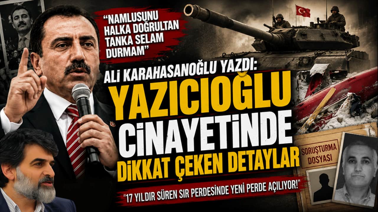 "Namlusunu halka doğrultan tanka selam durmam" demişti. Ali Karahasanoğlu yazdı: Yazıcıoğlu cinayetinde dikkat çeken detaylar