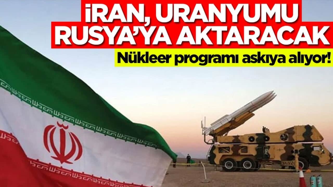 Nükleer programı askıya alıyor! İran, uranyumu Rusya’ya aktaracak