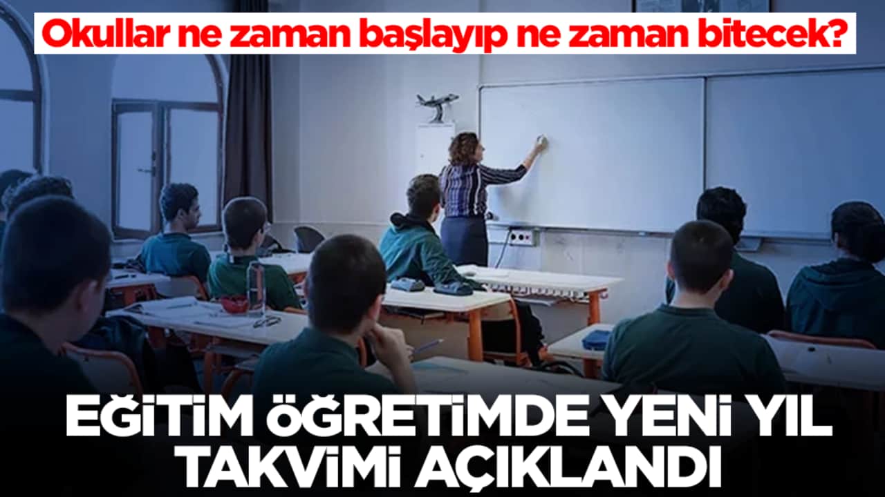 Okullar ne zaman başlayıp ne zaman bitecek? Eğitim öğretimde yeni yıl takvimi açıklandı
