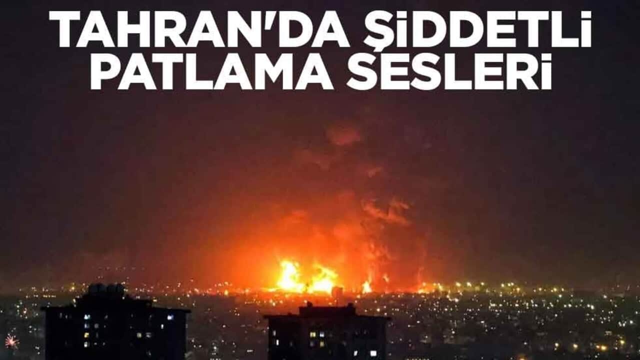 Orta Doğu'da sıcak saatler: İran'ı başkenti Tahran'da şiddetli patlama sesleri