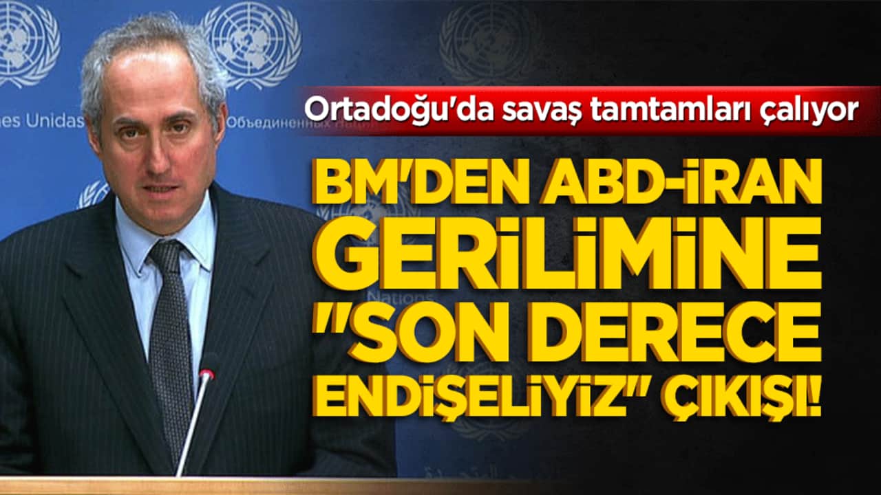Ortadoğu'da savaş tamtamları çalıyor: BM'den ABD-İran gerilimine "son derece endişeliyiz" çıkışı!
