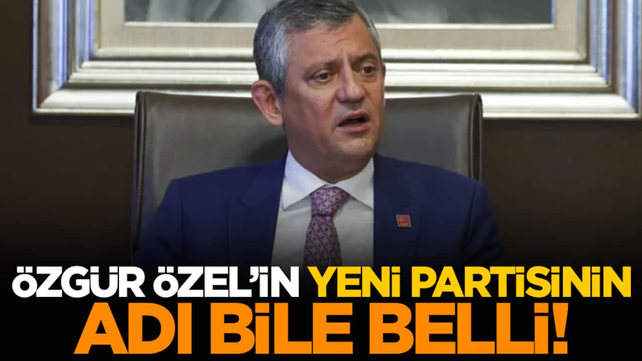 Özgür Özel’in yeni partisinin adı bile belli!