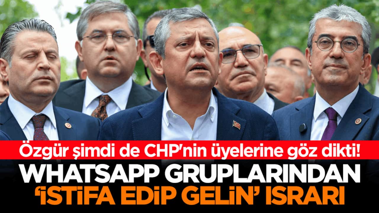 Özgür şimdi de CHP'nin üyelerine göz dikti! WhatsApp gruplarından ‘istifa edip gelin’ ısrarı