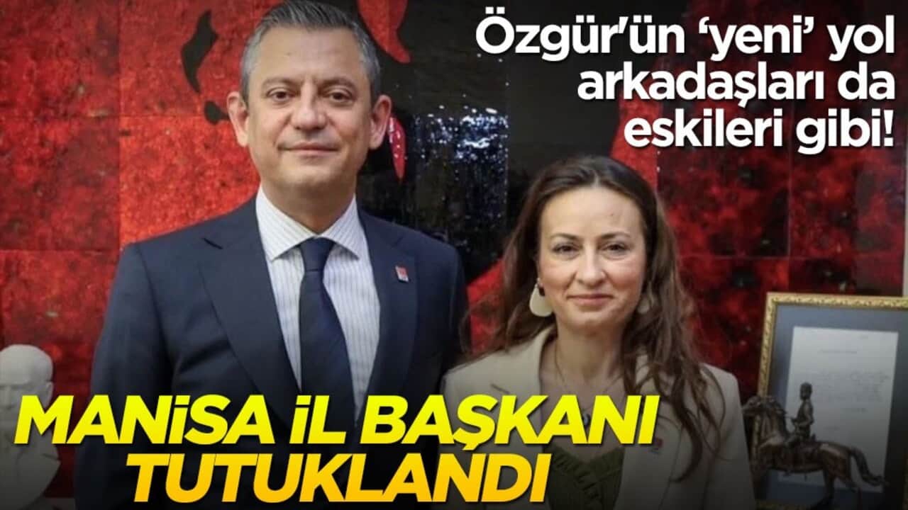 Özgür'ün "yeni" yol arkadaşları da eskileri gibi! Manisa İl Başkanı tutuklandı