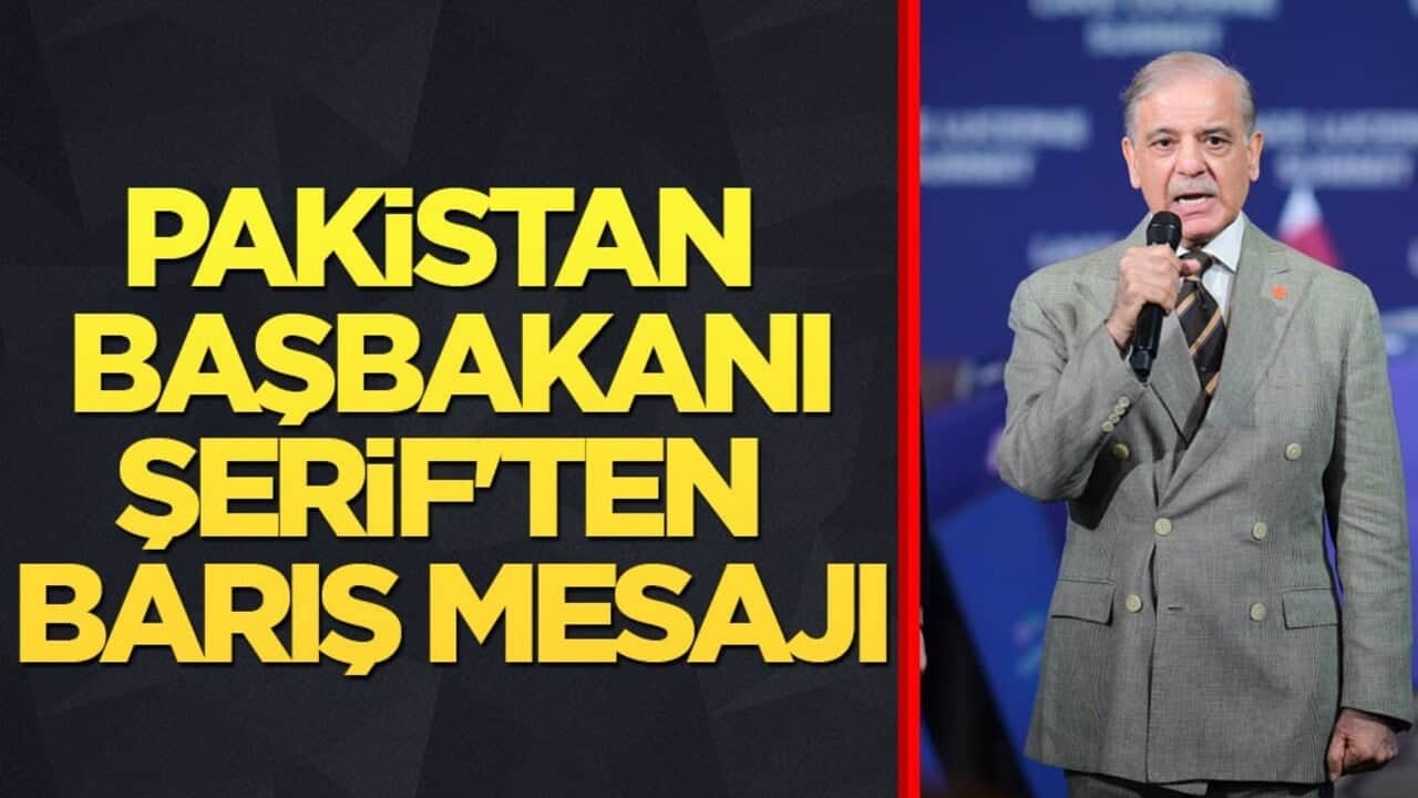 Pakistan Başbakanı Şerif'ten barış mesajı