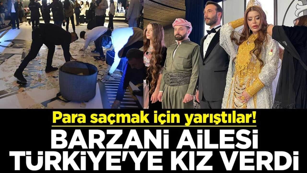 Para saçmak için yarıştılar! Barzani ailesi Türkiye'ye kız verdi