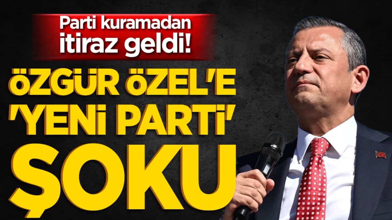 Parti kuramadan itiraz geldi! Özgür Özel'e 'Yeni Parti' şoku
