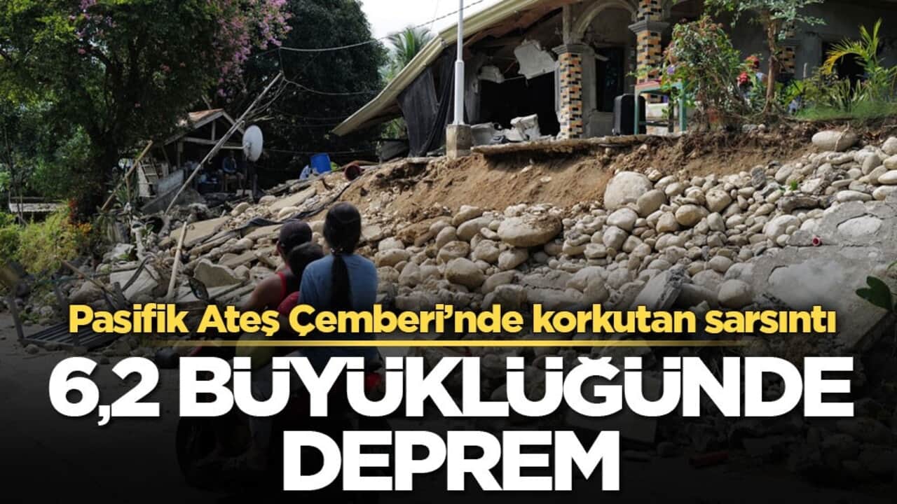 Pasifik Ateş Çemberi’nde korkutan sarsıntı! 6,2 büyüklüğünde deprem