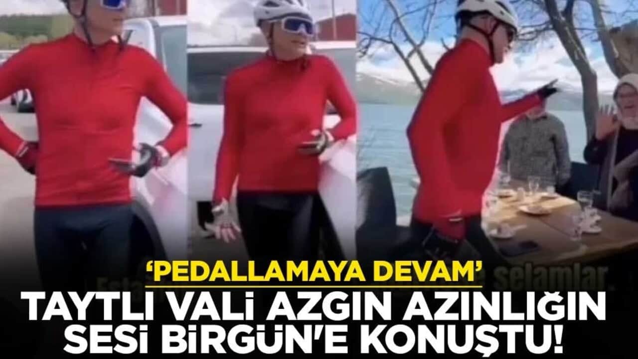 ‘Pedallamaya devam’ Taytlı Vali azgın azınlığın sesi Birgün'e konuştu!