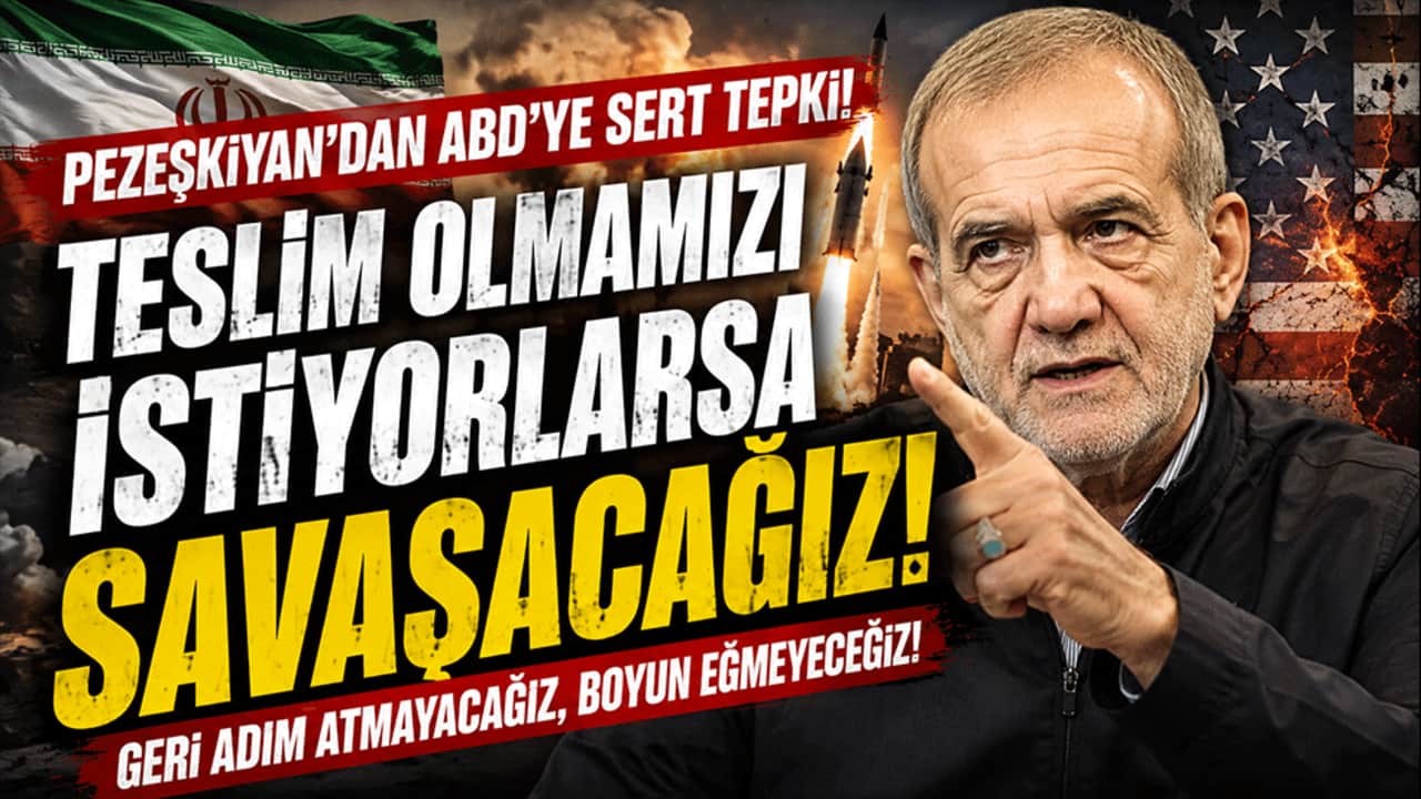 Pezeşkiyan'dan ABD'ye rest: Teslim olmamızı istiyorlarsa savaşacağız!