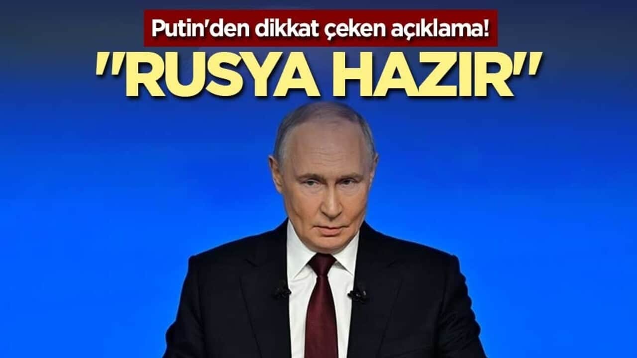 Putin'den dikkat çeken açıklama! "Rusya hazır"