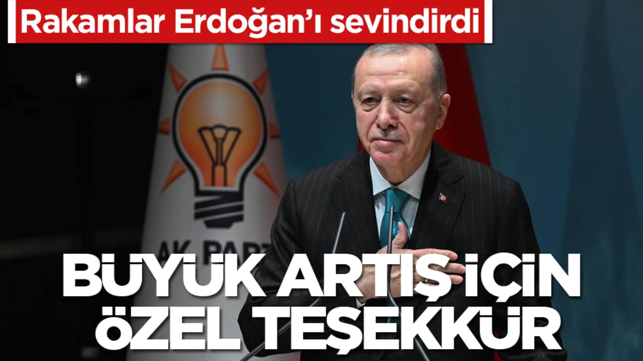 Rakamlar Erdoğan’ı sevindirdi! Büyük artış için özel teşekkür