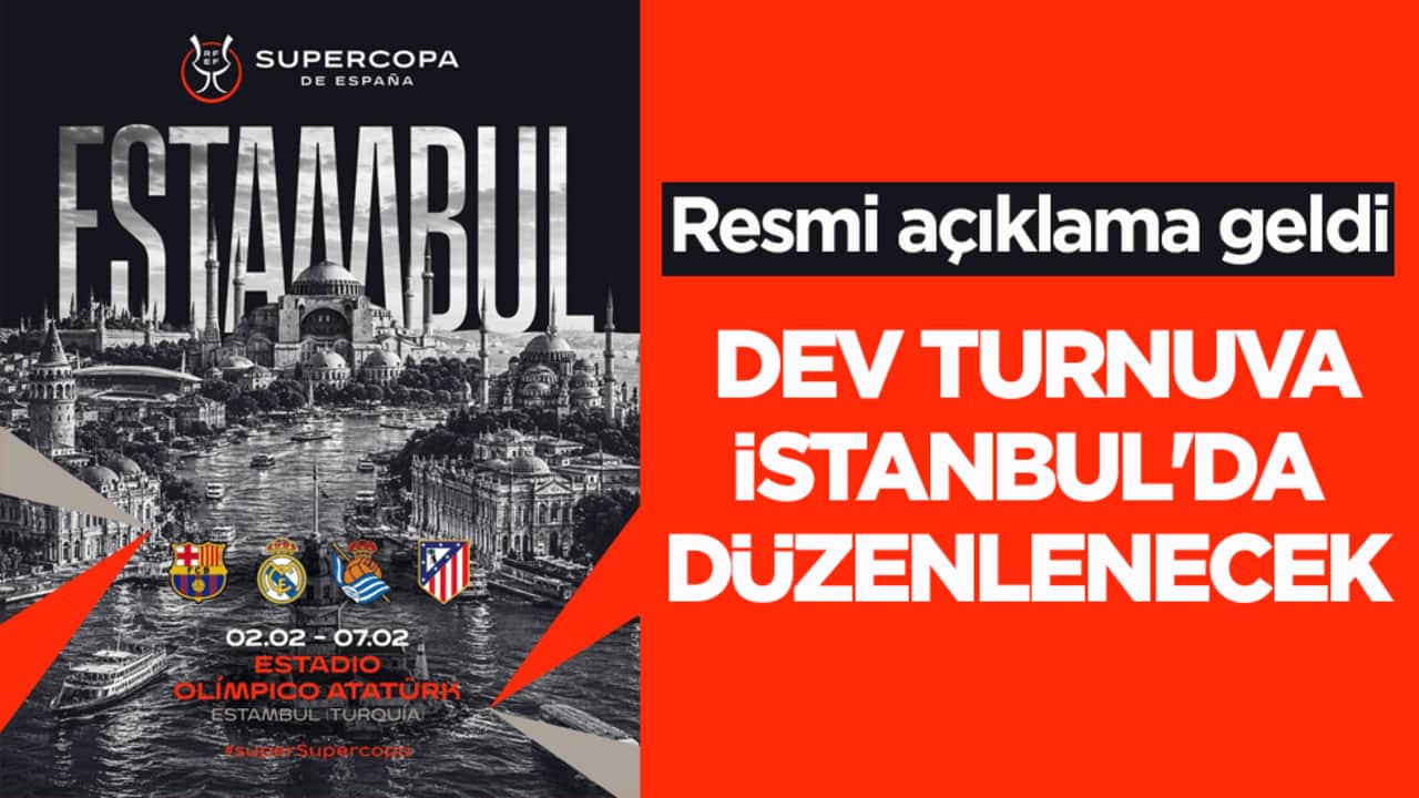 Resmi açıklama yapıldı! Dev turnuva İstanbul'da düzenlenecek
