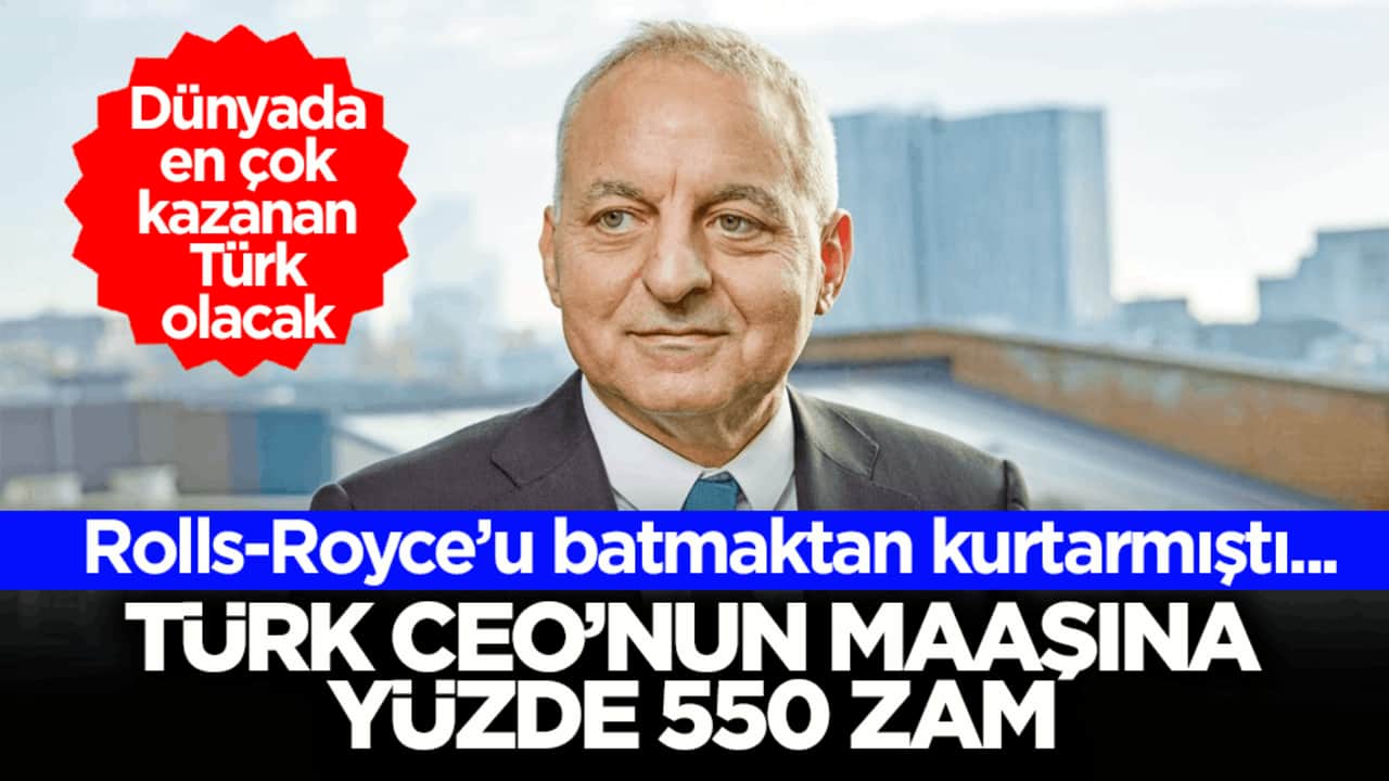 Rolls-Royce’u batmaktan kurtarmıştı... Türk CEO’nun maaşına yüzde 550 zam