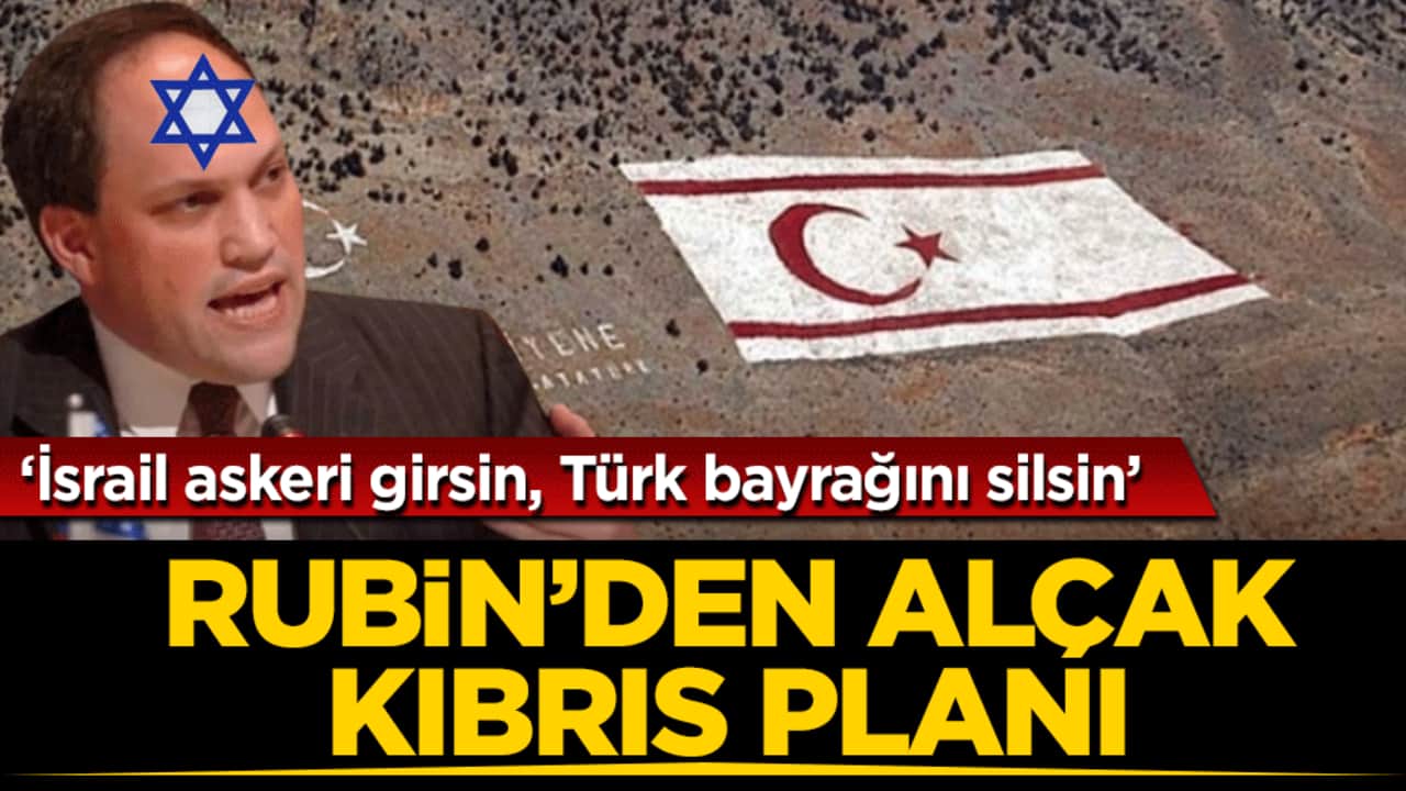 Rubin, karanlık Kıbrıs planını ortaya saçtı