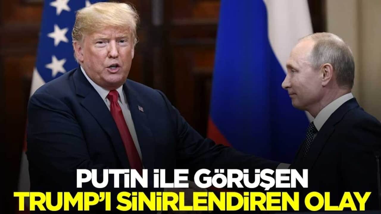 Rusya lideri Putin ile görüşen ABD Başkanı Trump çok sinirlendi