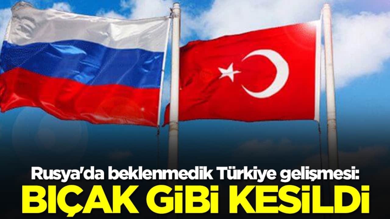 Rusya'da beklenmedik Türkiye gelişmesi: Bıçak gibi kesildi