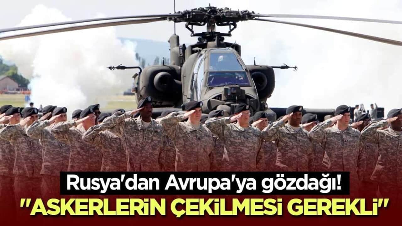 Rusya'dan Avrupa'ya gözdağı! "Askerlerin çekilmesi gerekli"