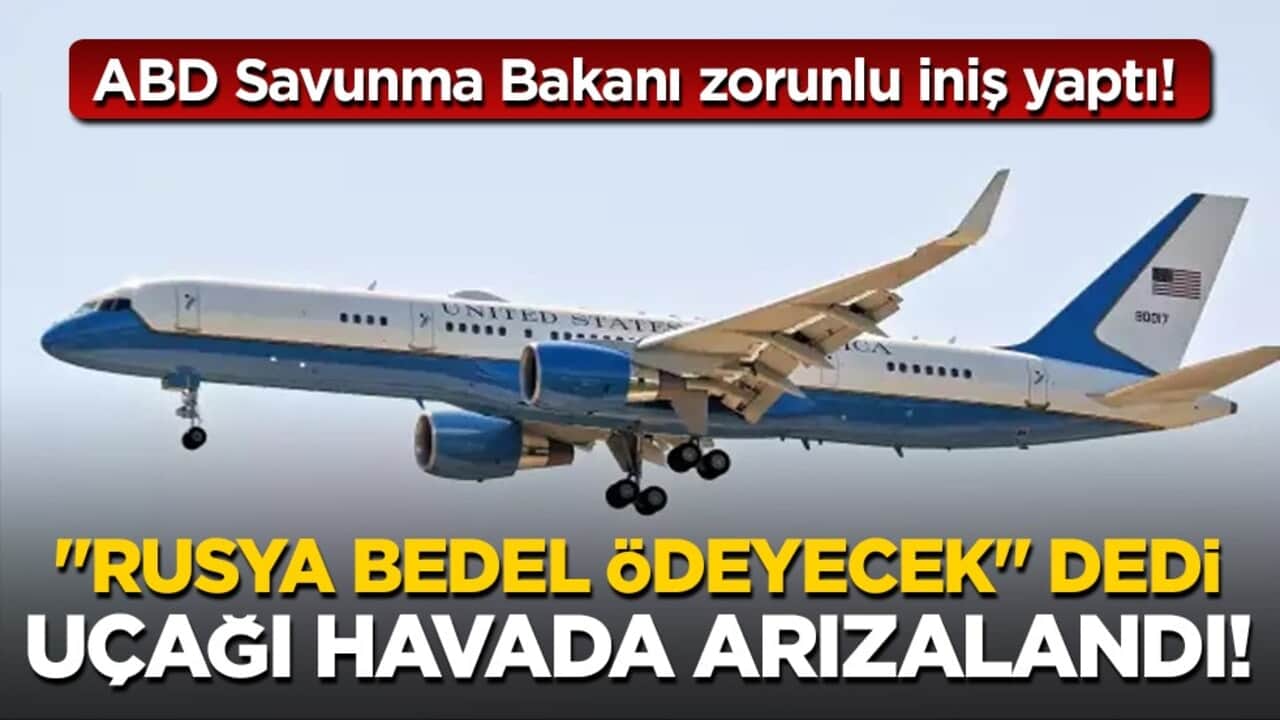 Rusya'yı Tehdit Eden ABD Savunma Bakanı'nın Uçağı Acil İniş Yaptı!