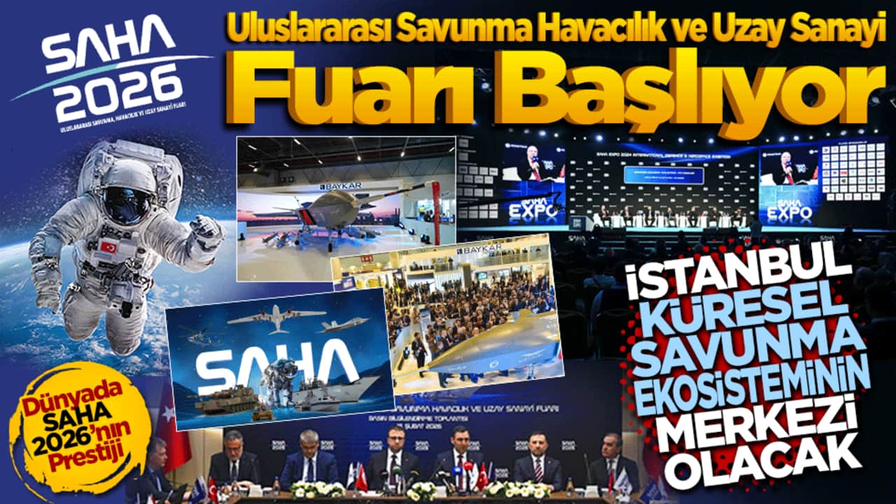 SAHA 2026 Uluslararası Savunma, Havacılık ve Uzay Sanayi Fuarı Başlıyor: İstanbul Küresel Savunma Ekosisteminin Kalbi Olacak