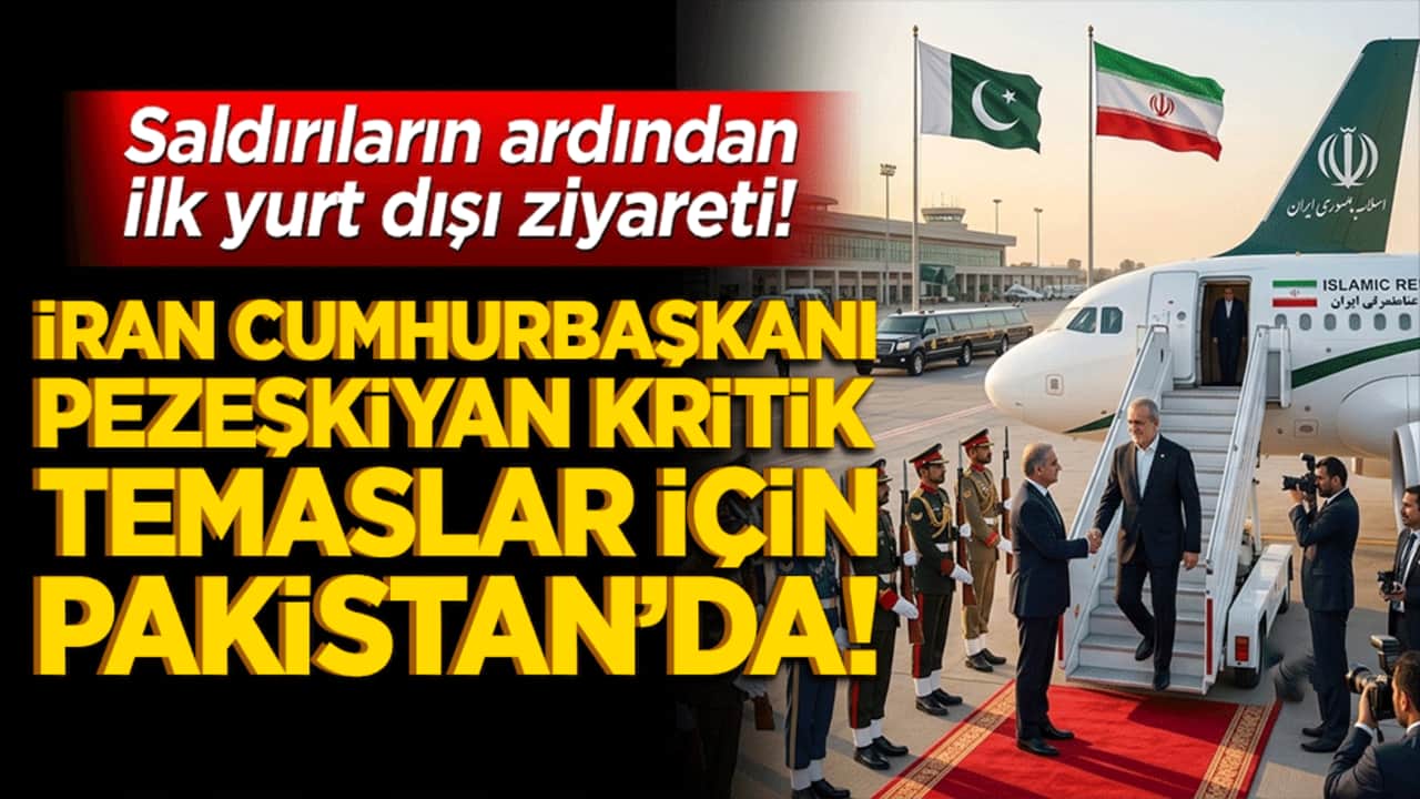 Saldırıların ardından ilk yurt dışı ziyareti! İran Cumhurbaşkanı Pezeşkiyan kritik temaslar için Pakistan’da!