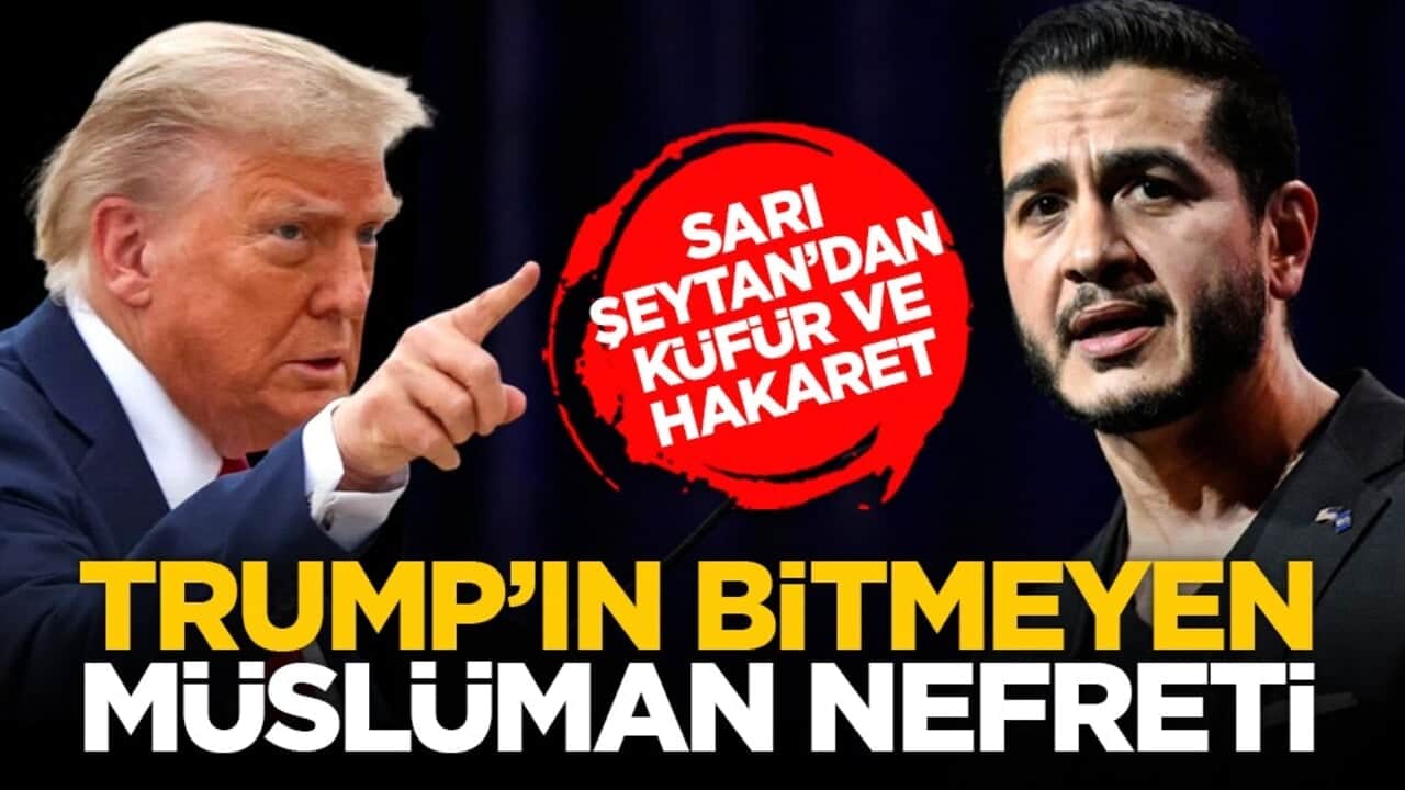 Sarı Şeytan’dan küfür ve hakaret: Trump’ın bitmeyen Müslüman nefreti