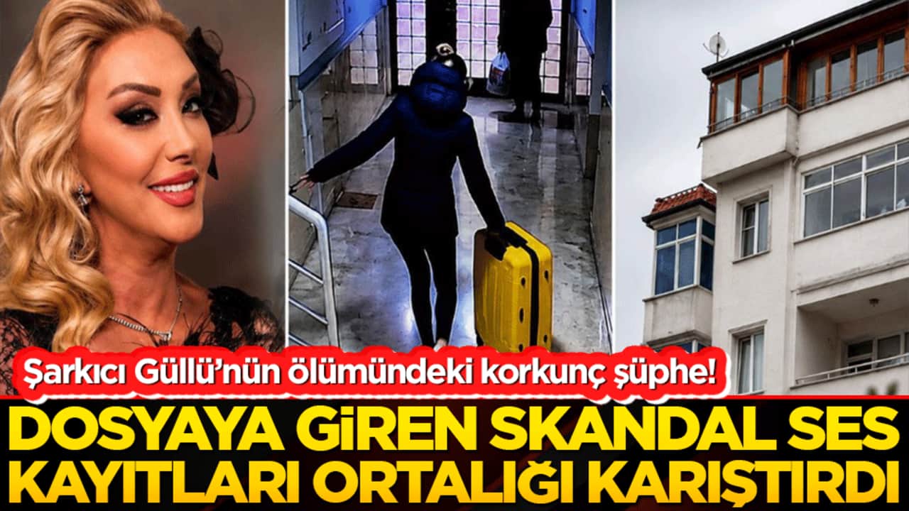 Şarkıcı Güllü’nün ölümündeki korkunç şüphe! Dosyaya giren skandal ses kayıtları ortalığı karıştırdı!
