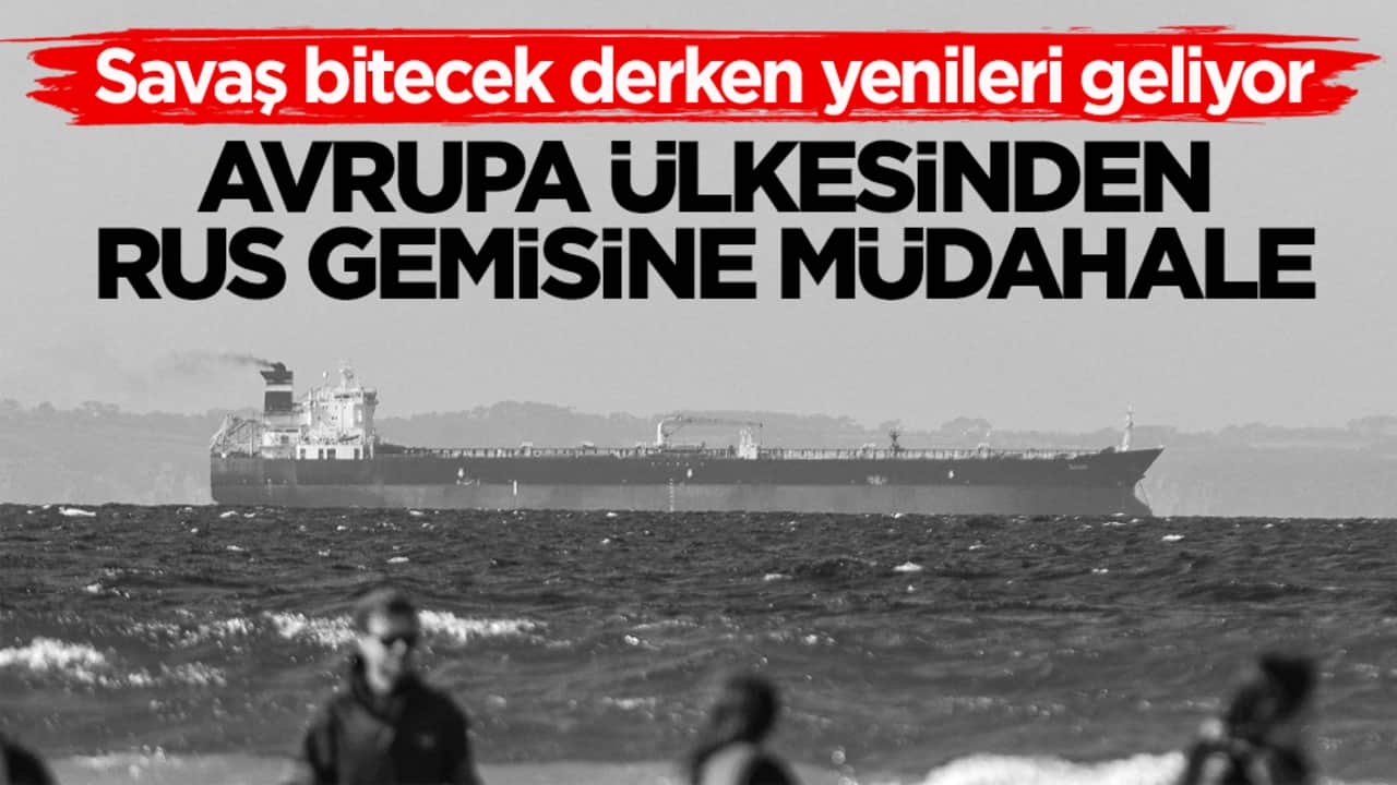 Savaş bitecek derken yenileri geliyor! Avrupa ülkesinden Rus gemisine müdahale