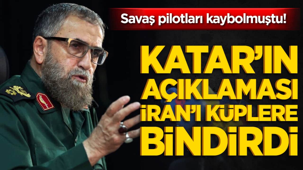 Savaş pilotları kaybolmuştu! Katar’ın açıklaması İran’ı küplere bindirdi