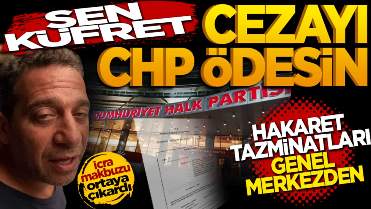 Sen küfret cezayı CHP ödesin! Hakaret tazminatları genel merkezden