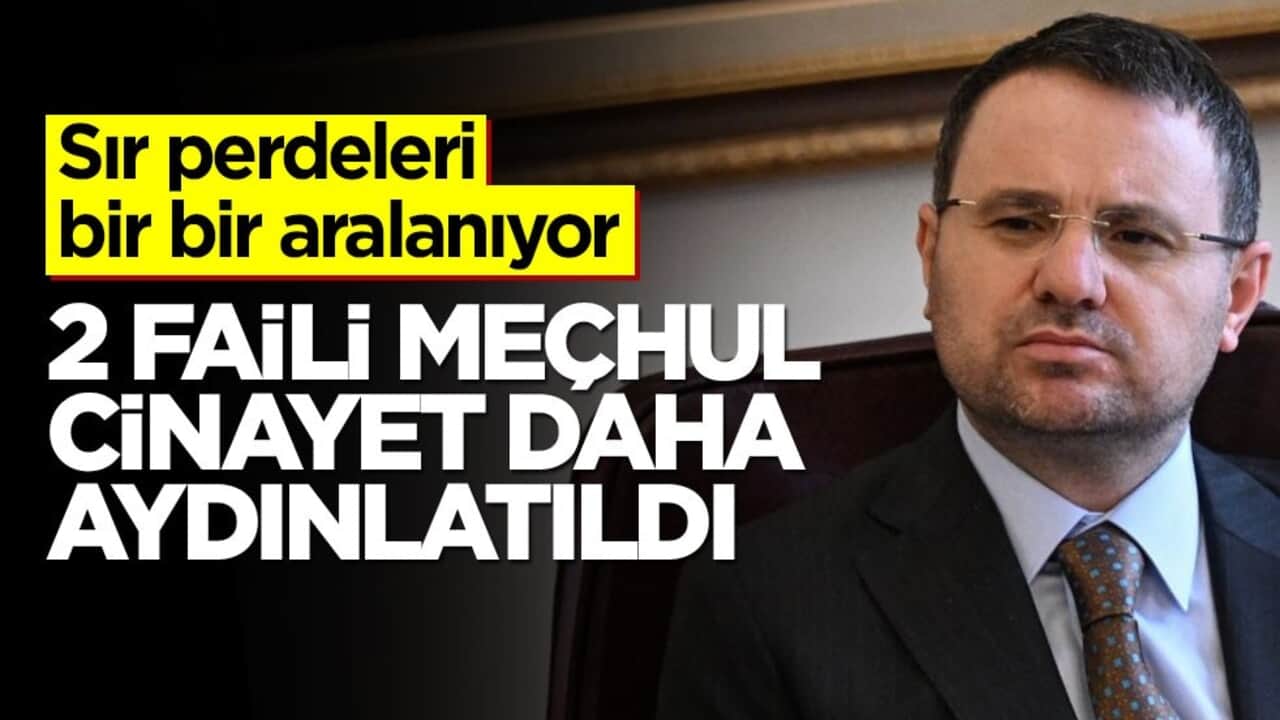 Sır perdeleri bir bir aralanıyor! 2 faili meçhul daha aydınlatıldı