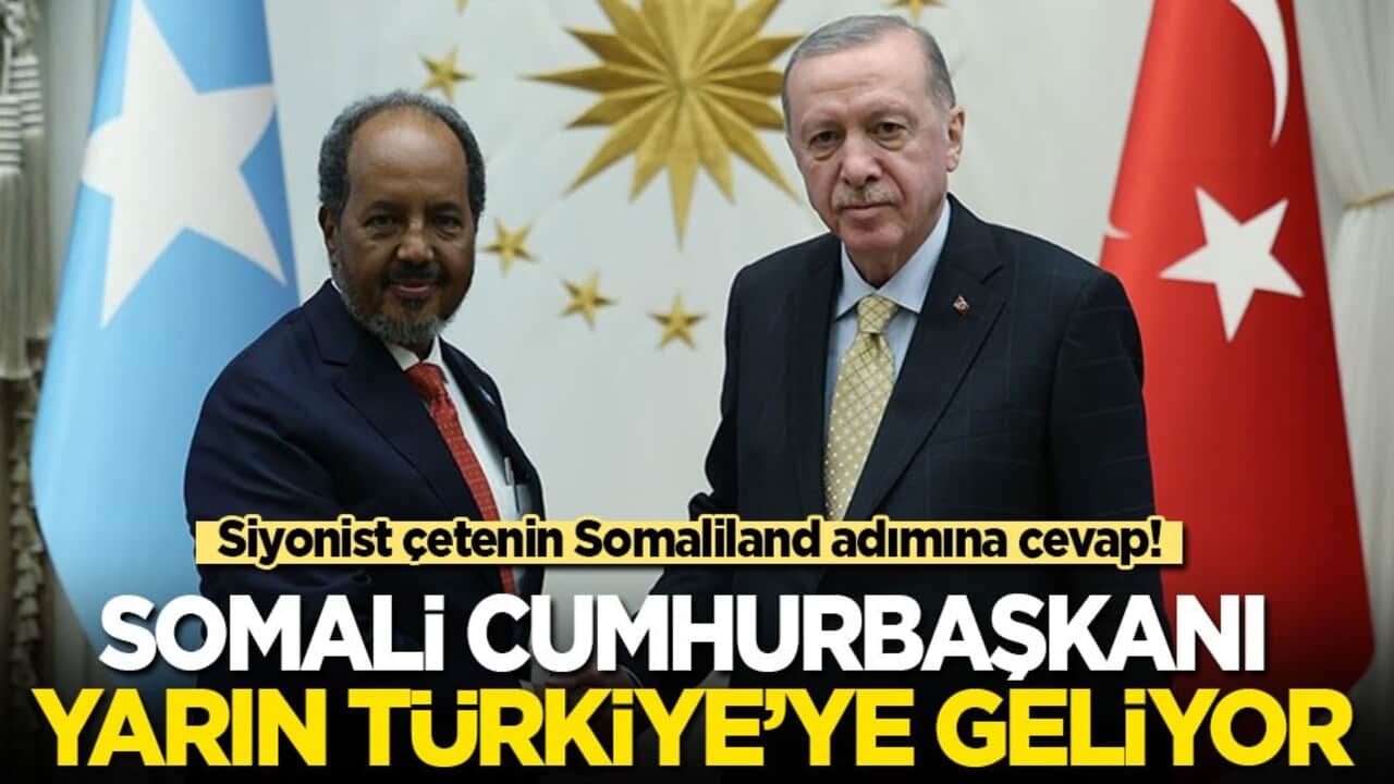 Siyonist çetenin Somaliland adımına cevap! Somali Cumhurbaşkanı Türkiye'ye geliyor!