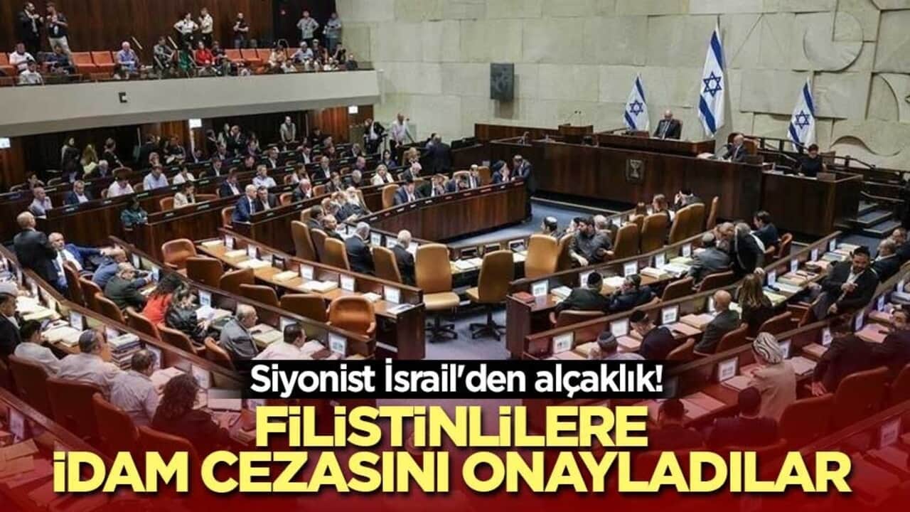 Siyonist İsrail'den alçaklık! Filistinlilere idam cezasını onayladı