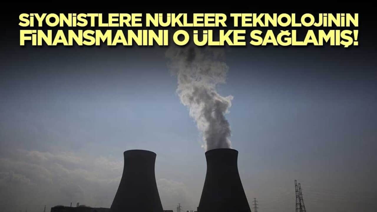 Siyonistlere nükleer teknolojinin finansmanını Almanya sağlamış!