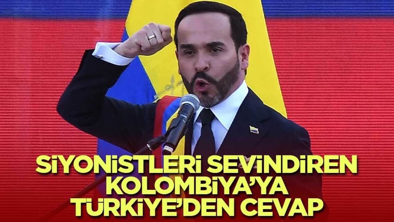 Siyonistleri sevindiren Kolombiya’ya Türkiye’den sert kınama
