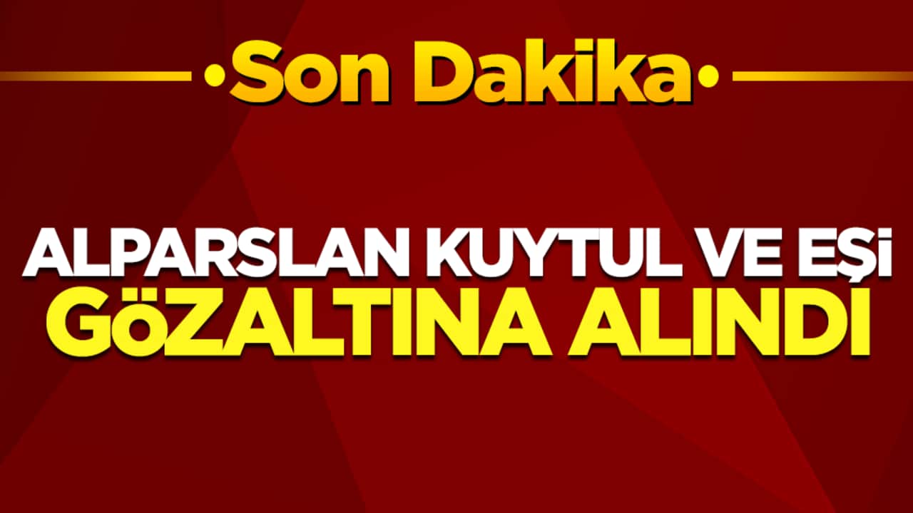 Son dakika! Alparslan Kuytul ve eşi gözaltına alındı