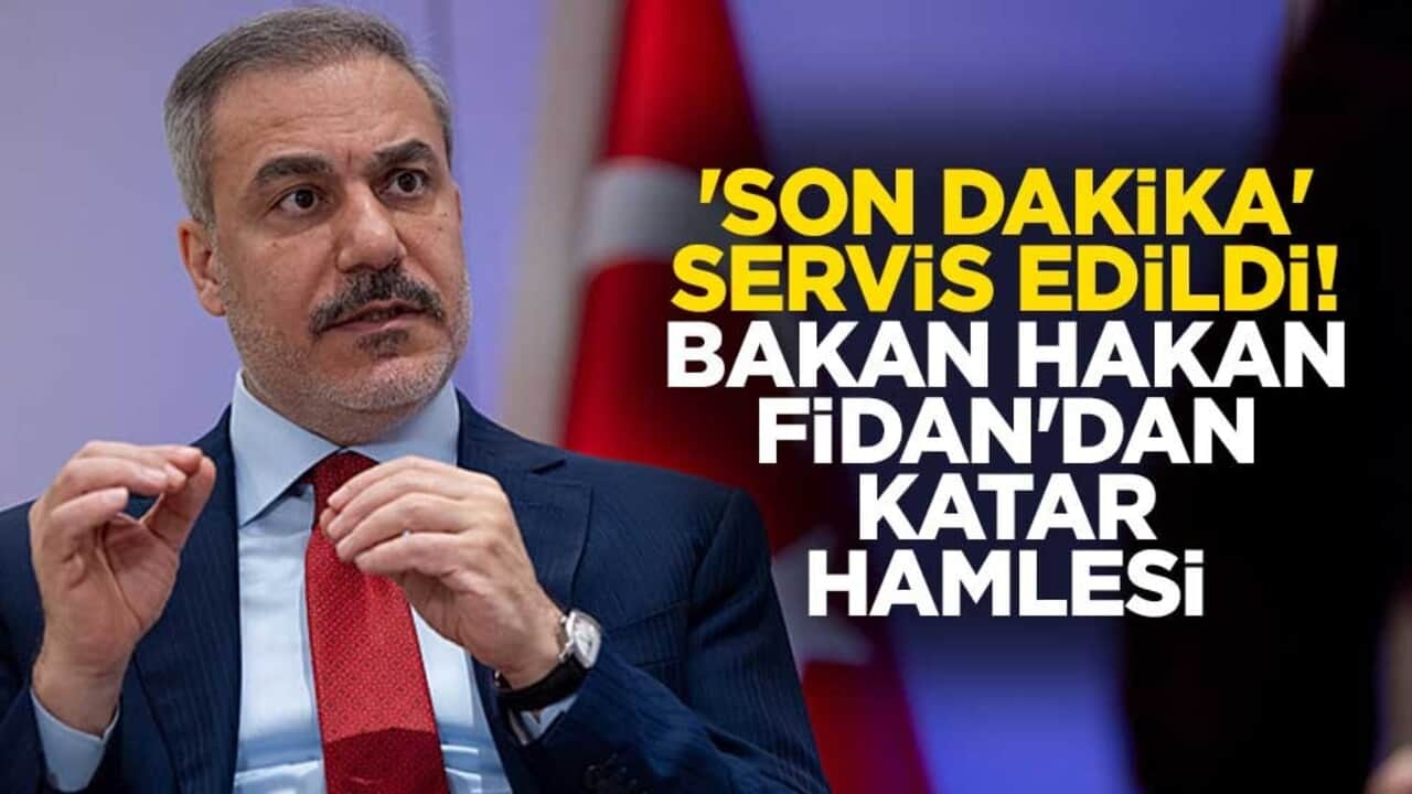 'Son dakika' servis edildi! Bakan Hakan Fidan'dan Katar hamlesi