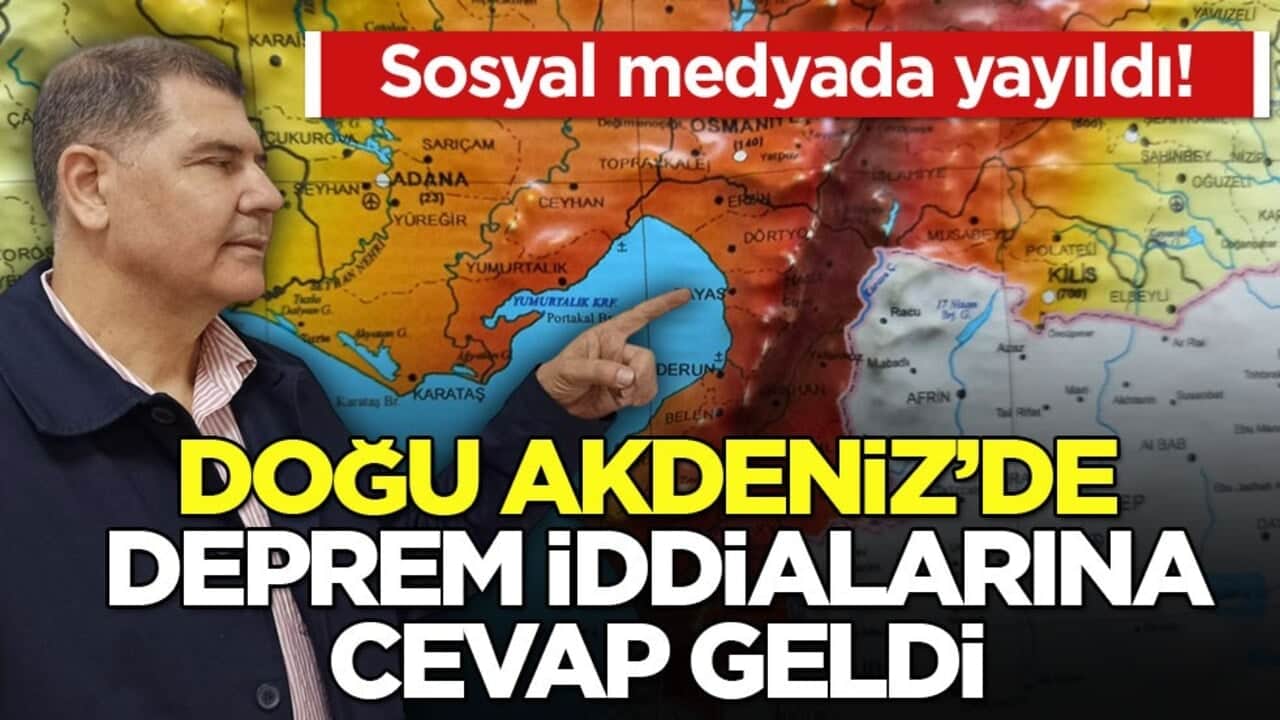Sosyal medyada yayıldı! Doğu Akdeniz’de deprem iddialarına cevap geldi
