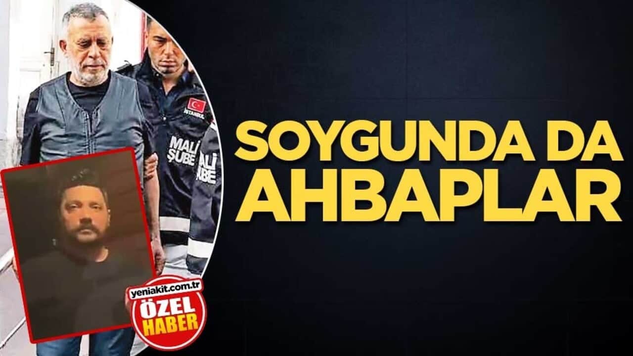 Soygunda da ahbaplar