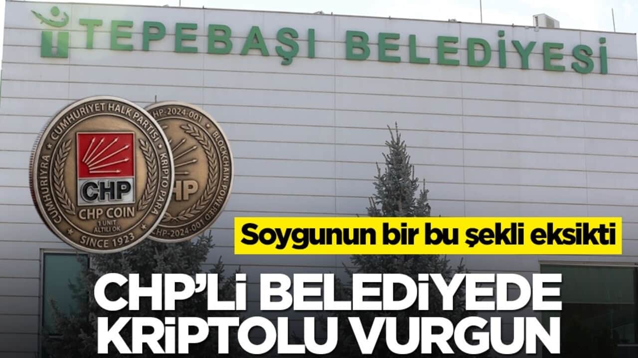 Soygunun bir bu şekli eksikti! CHP’li belediyede kriptolu vurgun