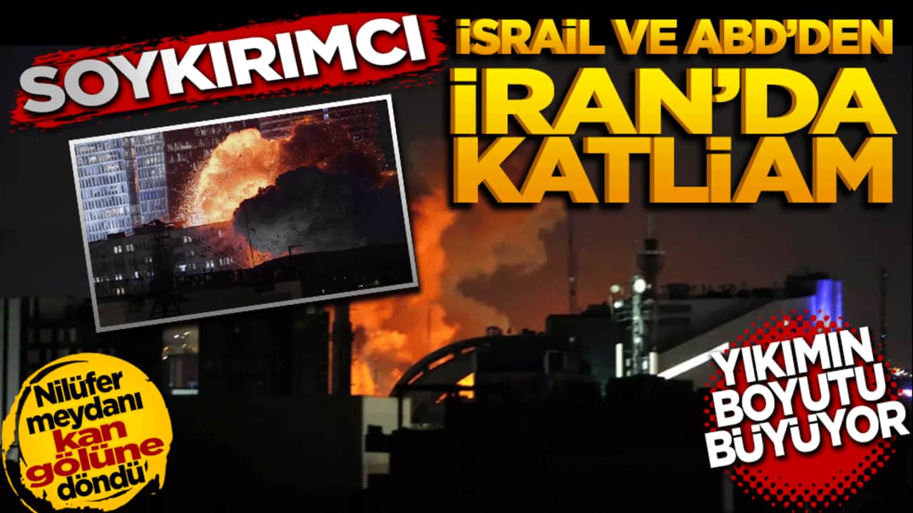 Soykırımcı İsrail ve ABD’den İran'da katliam: Yıkımın boyutu büyüyor!